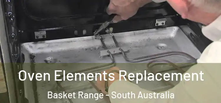 Oven Elements Replacement Basket Range - South Australia