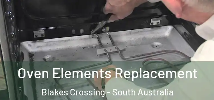 Oven Elements Replacement Blakes Crossing - South Australia