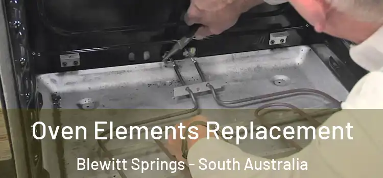 Oven Elements Replacement Blewitt Springs - South Australia