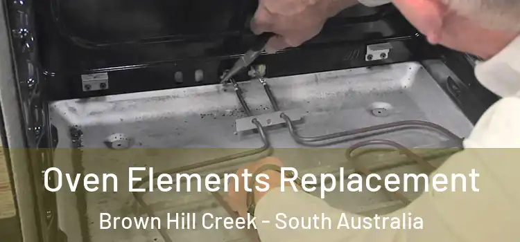 Oven Elements Replacement Brown Hill Creek - South Australia