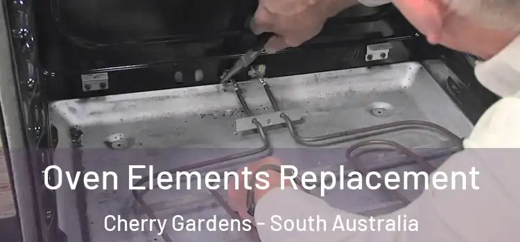 Oven Elements Replacement Cherry Gardens - South Australia