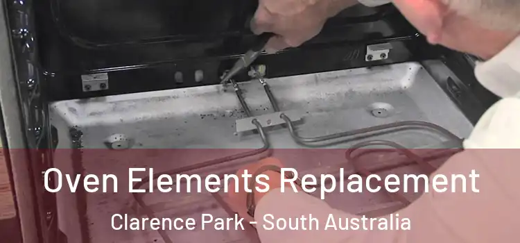 Oven Elements Replacement Clarence Park - South Australia