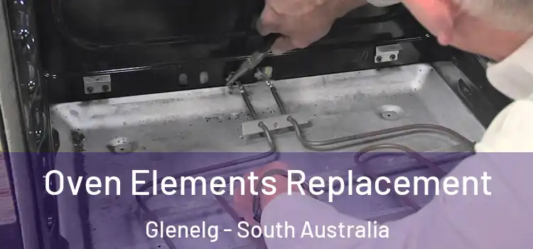Oven Elements Replacement Glenelg - South Australia