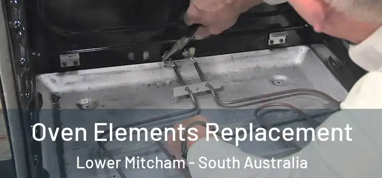 Oven Elements Replacement Lower Mitcham - South Australia