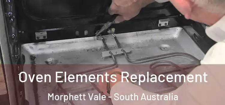 Oven Elements Replacement Morphett Vale - South Australia