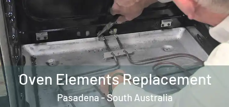 Oven Elements Replacement Pasadena - South Australia