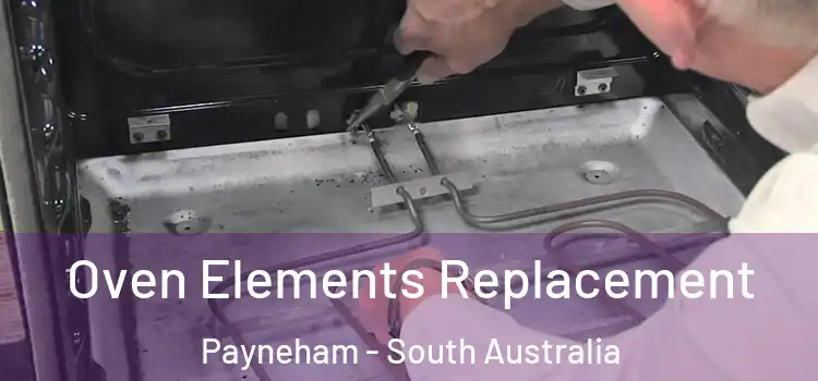 Oven Elements Replacement Payneham - South Australia