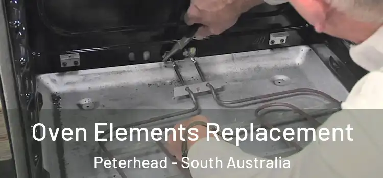 Oven Elements Replacement Peterhead - South Australia