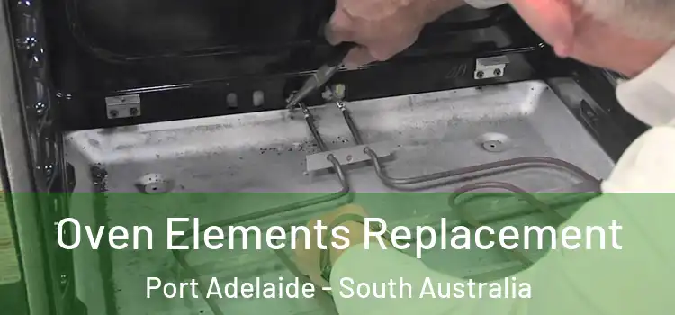 Oven Elements Replacement Port Adelaide - South Australia