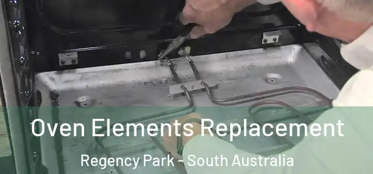 Oven Elements Replacement Regency Park - South Australia