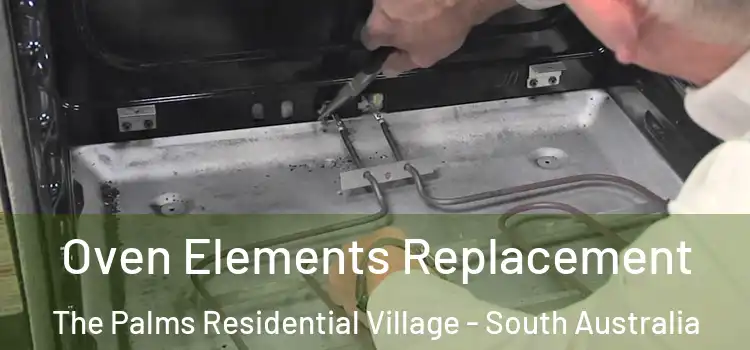 Oven Elements Replacement The Palms Residential Village - South Australia