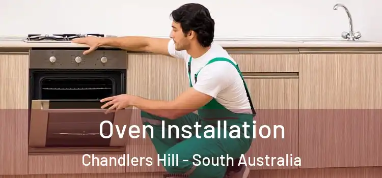 Oven Installation Chandlers Hill - South Australia