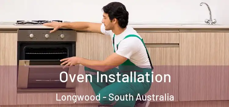 Oven Installation Longwood - South Australia
