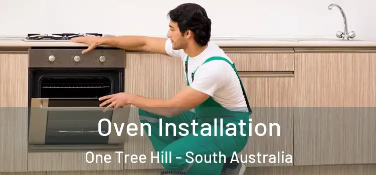 Oven Installation One Tree Hill - South Australia