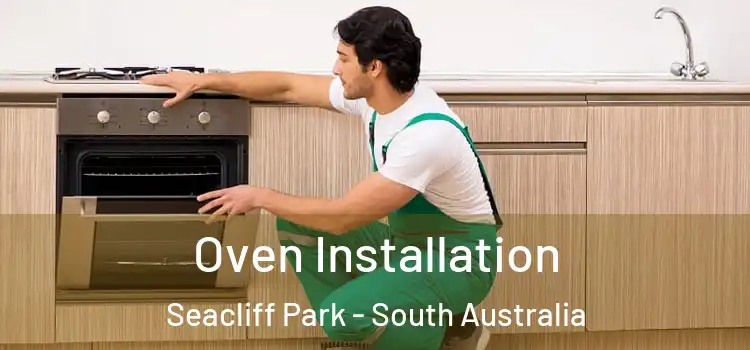 Oven Installation Seacliff Park - South Australia