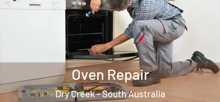 Oven Repair Dry Creek - South Australia