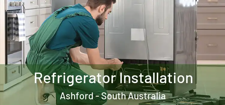 Refrigerator Installation Ashford - South Australia