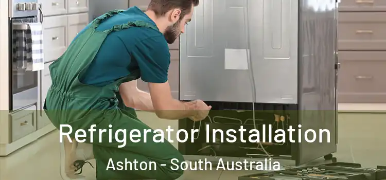 Refrigerator Installation Ashton - South Australia