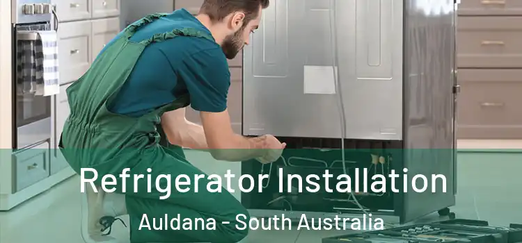 Refrigerator Installation Auldana - South Australia