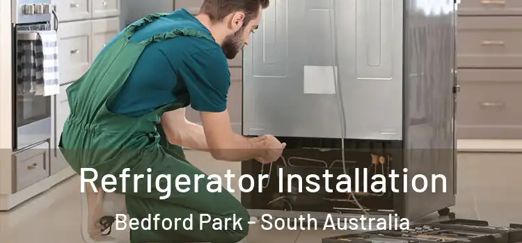 Refrigerator Installation Bedford Park - South Australia