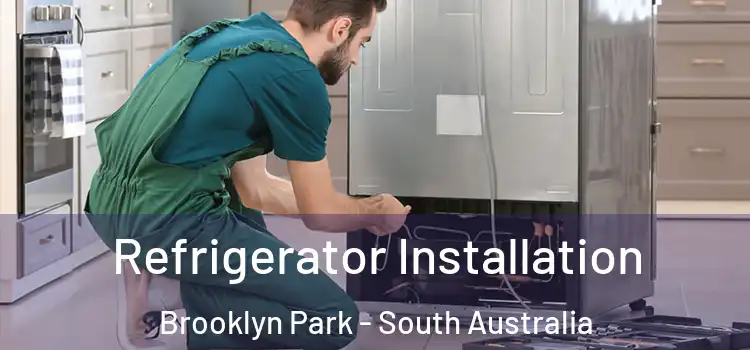Refrigerator Installation Brooklyn Park - South Australia
