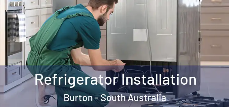 Refrigerator Installation Burton - South Australia