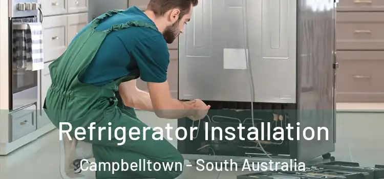 Refrigerator Installation Campbelltown - South Australia