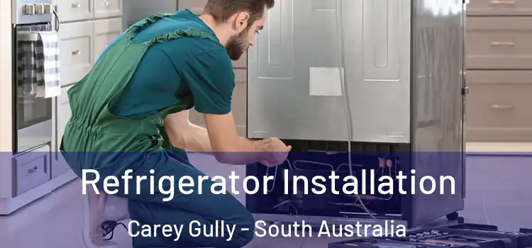 Refrigerator Installation Carey Gully - South Australia