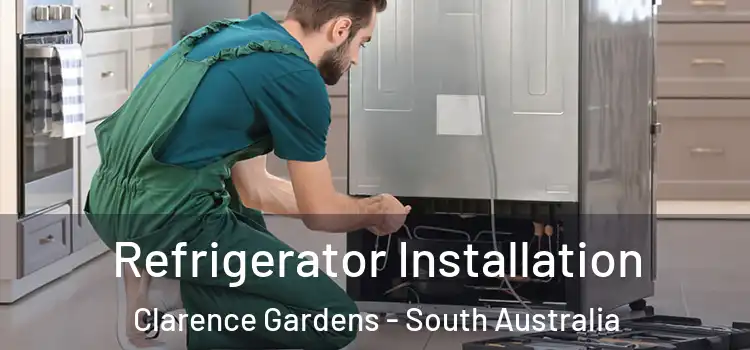 Refrigerator Installation Clarence Gardens - South Australia