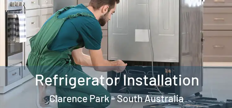 Refrigerator Installation Clarence Park - South Australia
