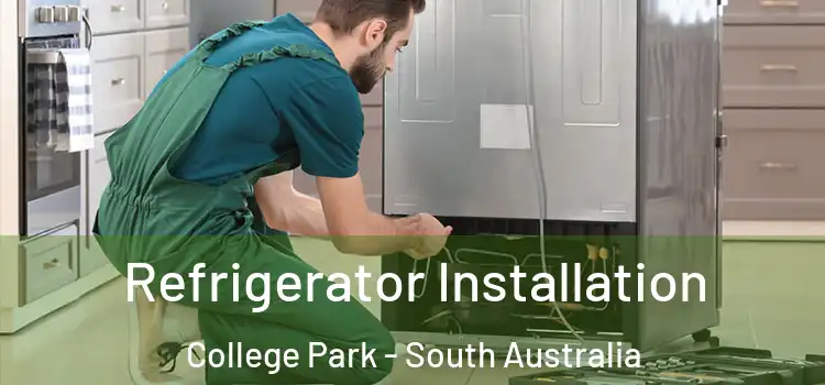 Refrigerator Installation College Park - South Australia