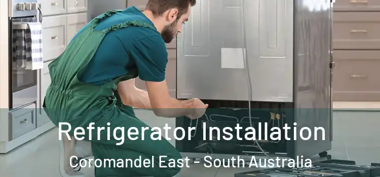 Refrigerator Installation Coromandel East - South Australia