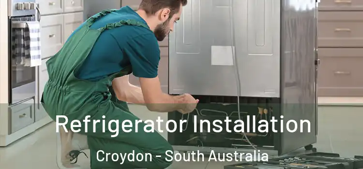 Refrigerator Installation Croydon - South Australia