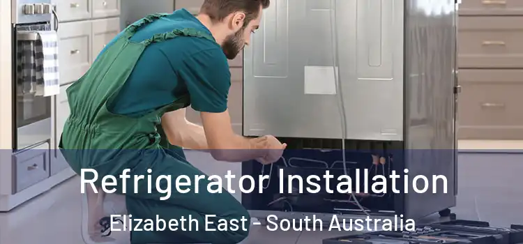 Refrigerator Installation Elizabeth East - South Australia