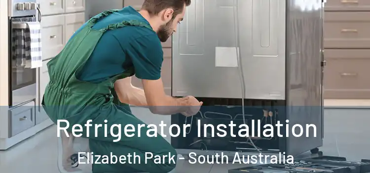 Refrigerator Installation Elizabeth Park - South Australia
