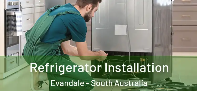 Refrigerator Installation Evandale - South Australia