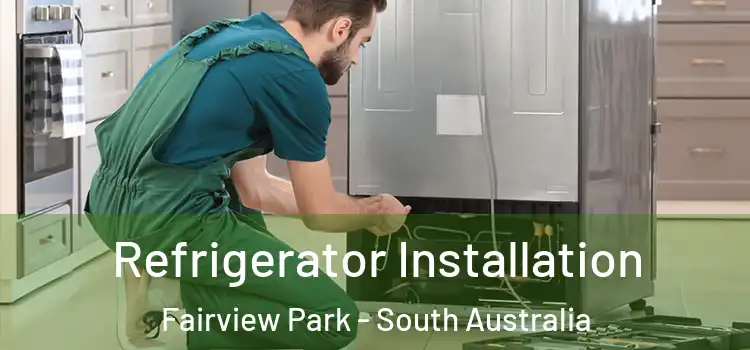 Refrigerator Installation Fairview Park - South Australia