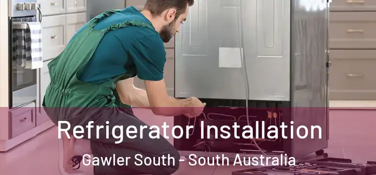 Refrigerator Installation Gawler South - South Australia