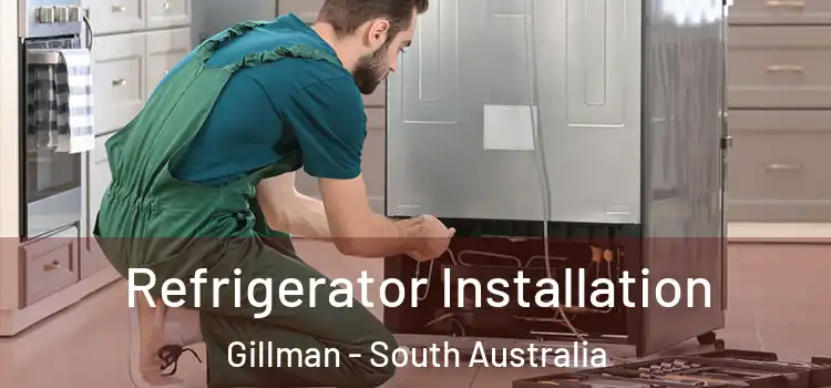 Refrigerator Installation Gillman - South Australia
