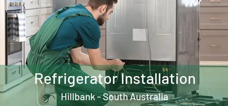 Refrigerator Installation Hillbank - South Australia