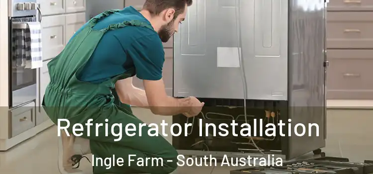 Refrigerator Installation Ingle Farm - South Australia