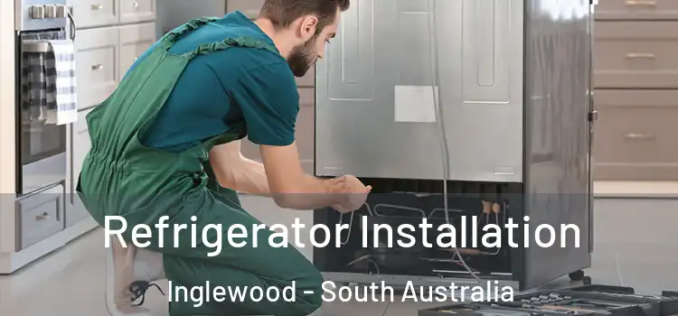 Refrigerator Installation Inglewood - South Australia