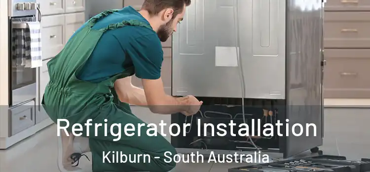 Refrigerator Installation Kilburn - South Australia