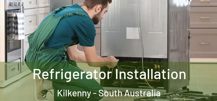 Refrigerator Installation Kilkenny - South Australia