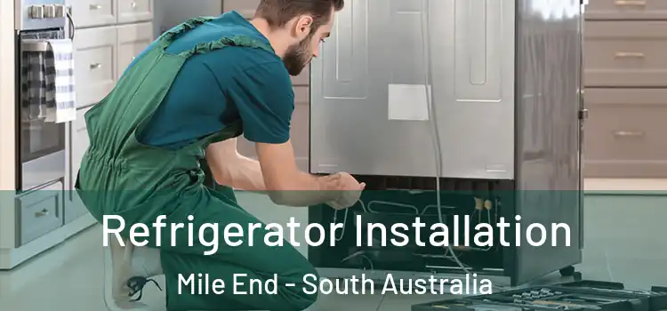 Refrigerator Installation Mile End - South Australia