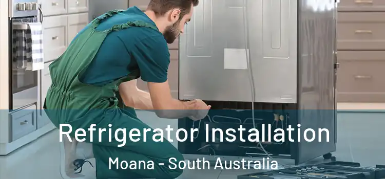 Refrigerator Installation Moana - South Australia