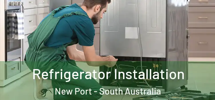 Refrigerator Installation New Port - South Australia