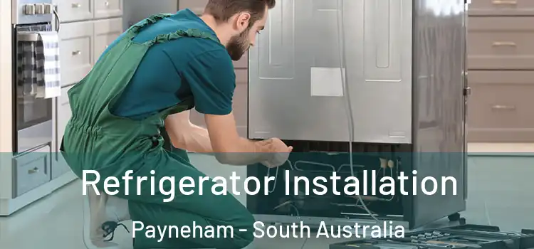 Refrigerator Installation Payneham - South Australia