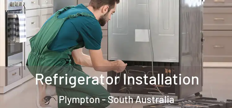 Refrigerator Installation Plympton - South Australia