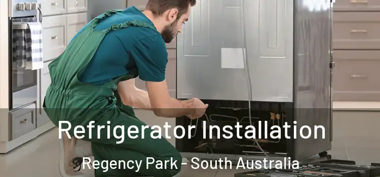 Refrigerator Installation Regency Park - South Australia